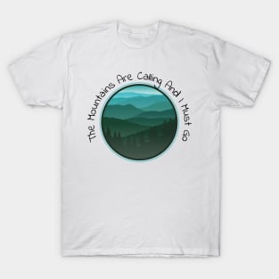 The Mountains Are Calling T-Shirt